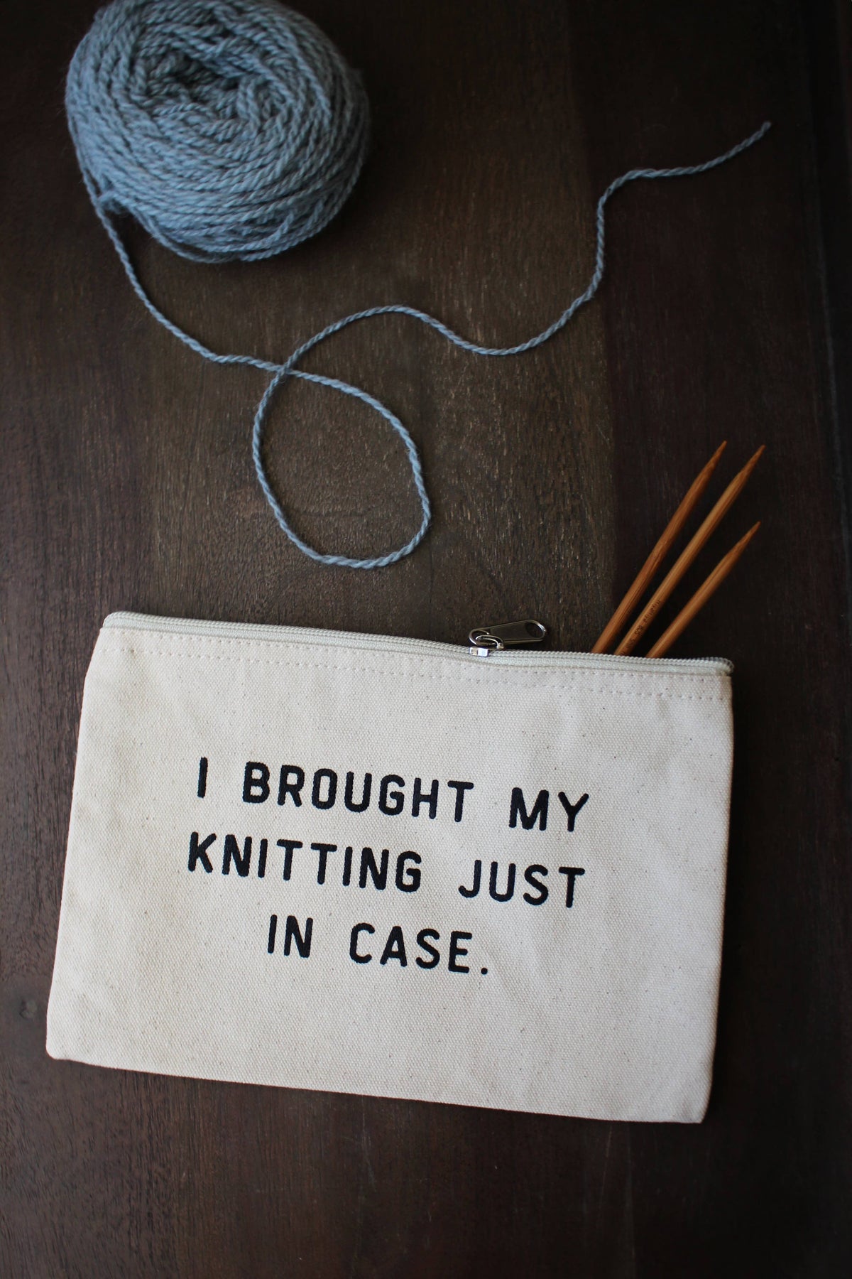 "I Brought My Knitting Just In Case" Pouch