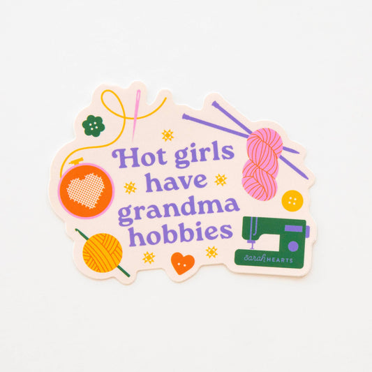 Hot Girls Have Grandma Hobbies Sticker